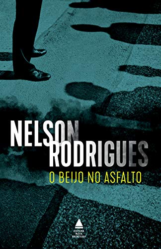 Nelson Rodrigues: O Beijo no Asfalto (Paperback, Portuguese language, 2021, ‎Nova Fronteira)