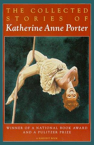 Katherine Anne Porter: The collected stories of Katherine Anne Porter. (1979, Harcourt Brace Jovanovich)