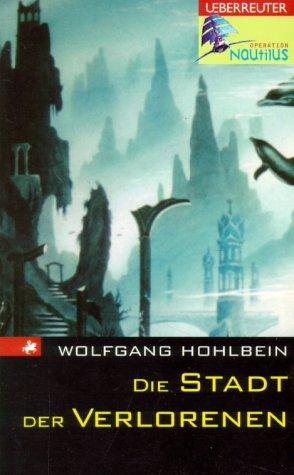 Wolfgang Hohlbein: Die Stadt der Verlorenen (Paperback, German language, 2002, Ueberreuter)