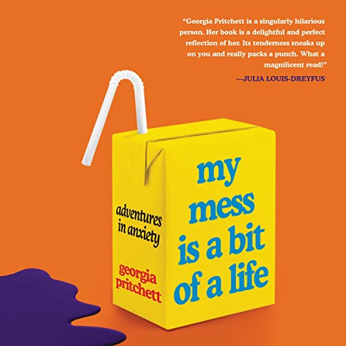 Katherine Parkinson, Georgia Pritchett: My Mess Is a Bit of a Life (AudiobookFormat, 2022, HarperAudio)