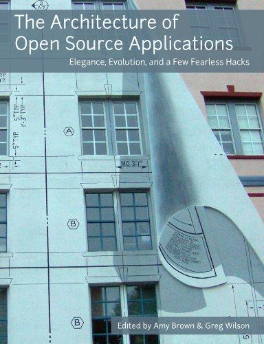 Amy Brown, Greg Wilson: The Architecture of Open Source Applications (2012)