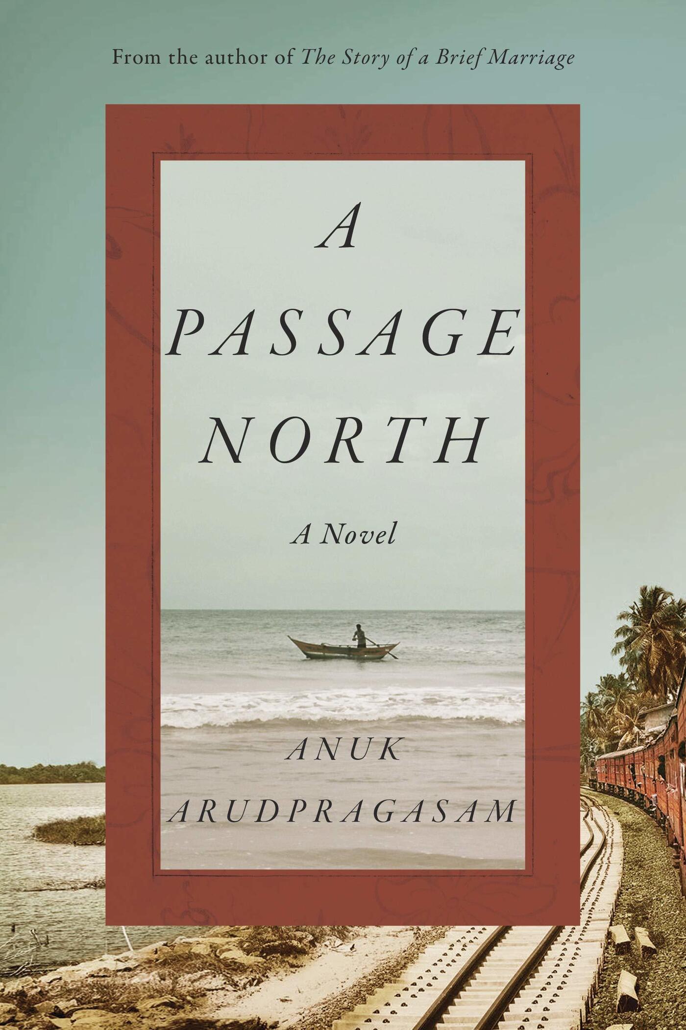 Anuk Arudpragasam: A Passage North (Hardcover, 2021, Hogarth)