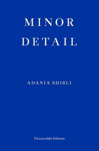 Adania Shibli: Minor Detail (Paperback, Fitzcarraldo Editions)