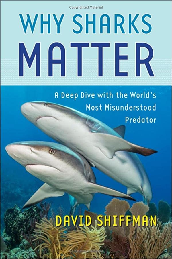 David Shiffman: Why Sharks Matter (2022, Johns Hopkins University Press)