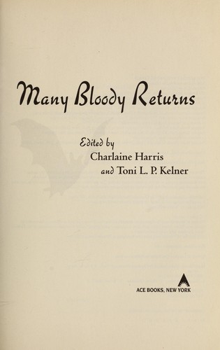 Toni L. P. Kelner, Charlaine Harris: Many bloody returns (2007, Ace Books)