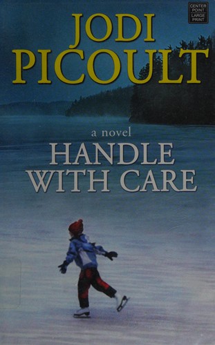 Jodi Picoult: Handle with care (2009, Center Point Pub.)