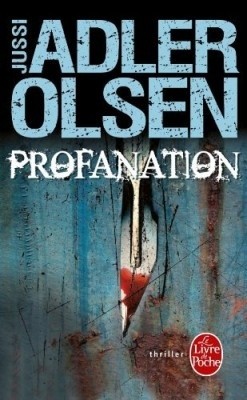Jussi Adler-Olsen: Profanation (French language, 2014, Le Livre de Poche)