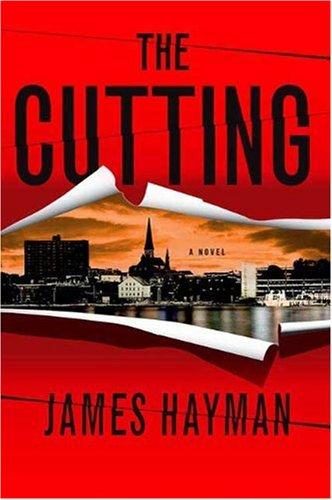James Hayman: The cutting (2009, Minotaur Books)