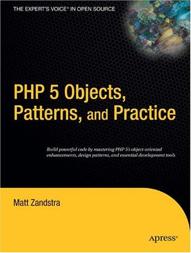 Matt Zandstra: PHP 5 Objects, Patterns, and Practice (Paperback, 2004, Apress)