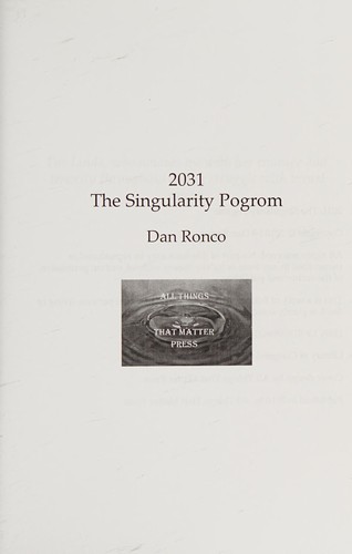 Dan Ronco: 2031 (2010, All Things That Matter Press)