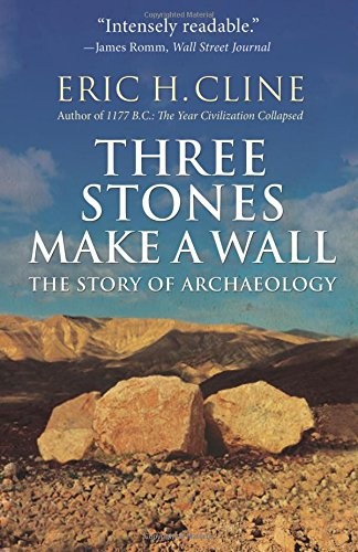 Eric H. Cline: Three Stones Make a Wall (Paperback, 2018, Princeton University Press)