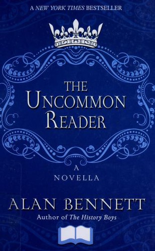 Alan Bennett: The uncommon reader (2008, Thorndike Press)
