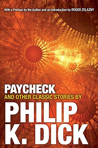 Philip K. Dick: Paycheck and Other Classic Stories By Philip K. Dick (2016, Citadel)