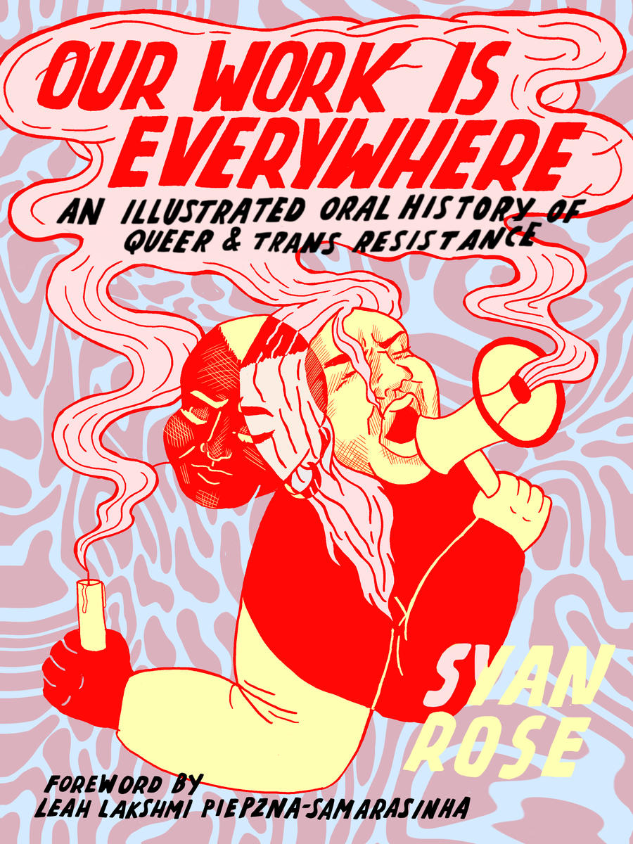 Syan Rose: Our Work Is Everywhere (Paperback, 2021, Arsenal Pulp Press)