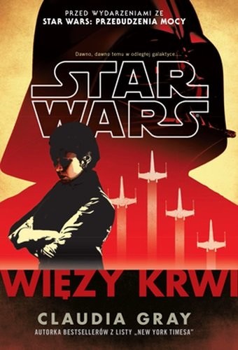 Lucile Galliot, Claudia Gray, January LaVoy: Star Wars. Więzy krwi (Paperback, Polish language, 2017, Uroboros)