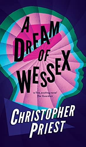 Christopher Priest: Dream of Wessex (Valancourt 20th Century Classics) (2016, Valancourt Books)