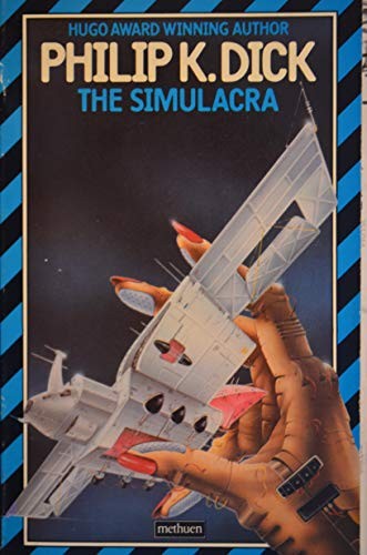 Philip K. Dick: THE SIMULACRA. (Hardcover, 1977, Methuen)