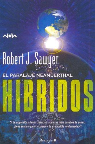 Robert J. Sawyer: Hibridos (Paperback, Spanish language, 2005, Ediciones B)