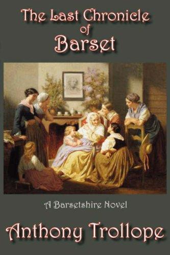 Anthony Trollope: The Last Chronicle of Barset (Paperback, 2007, Norilana Books)