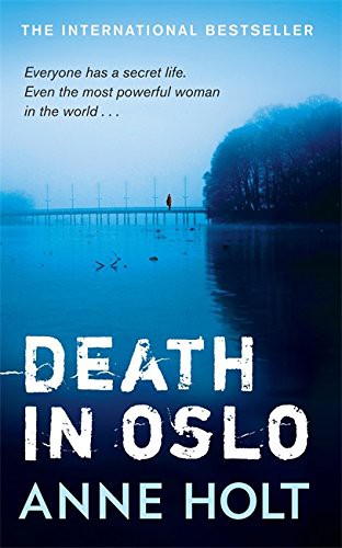 Anne Holt: Death in Oslo (Paperback, 2010, Little brown)