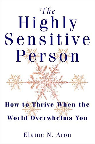 Elaine Aron: The Highly Sensitive Person (Paperback, 1999, Harpercollins Pub Ltd)