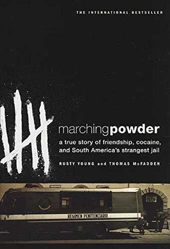 Thomas Mcfadden, Rusty Young: Marching Powder : A True Story of Friendship, Cocaine, and South America's Strangest Jail (2004, St. Martin's Press)
