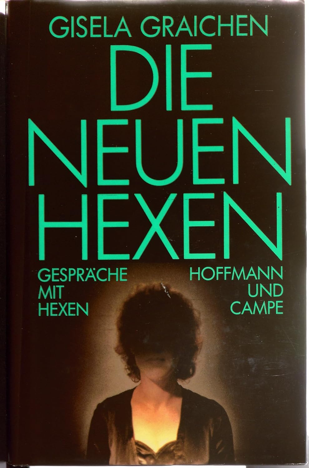 Gisela Graichen: Die neuen Hexen (German language, 1986, Hoffmann und Campe)