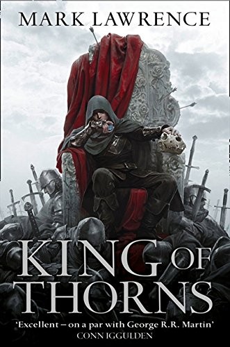 Mark Lawrence: King of Thorns (The Broken Empire) (Hardcover, 2012, Harper Voyager)