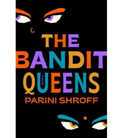 Parini Shroff: Bandit Queens (2023, Atlantic Books, Limited)