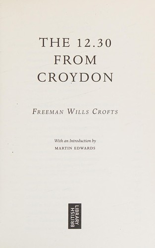 Freeman Wills Crofts: 12 30 From Croydon (Paperback, 2016, imusti, The British Library Publishing Division)