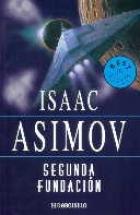 Isaac Asimov: Segunda Fundacion/Second Foundation (1984, Bruguera, S.A.)