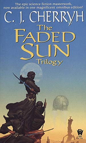 C.J. Cherryh: The Faded Sun Trilogy Omnibus (Paperback, 2019, DAW)