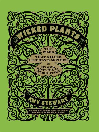 Amy Stewart: Wicked Plants (EBook, 2010, Algonquin Books)