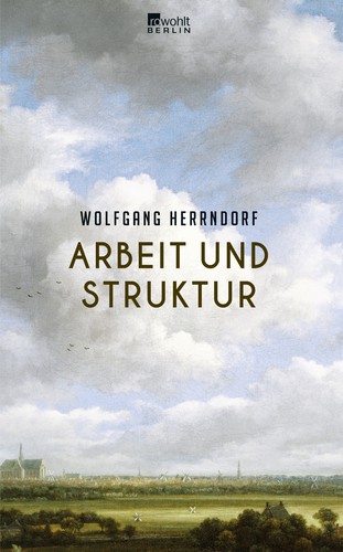 Wolfgang Herrndorf: Arbeit und Struktur (German language, 2013, Rowohlt)