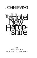 John Irving: The Hotel New Hampshire (1981, Dutton)