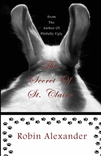 Robin Alexander: The Secret Of St. Claire (Paperback, 2012, Intaglio Publications)