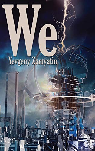 Yevgeny Zamyatin, Gregory Zilboorg: We (Hardcover, 2019, Positronic Publishing)