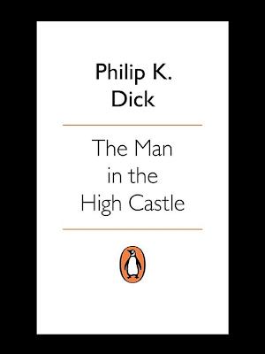 Philip K. Dick: The man in the high castle