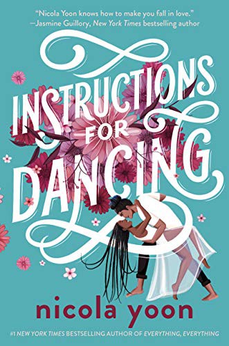 Nicola Yoon: Instructions for Dancing (Hardcover, 2021, Delacorte Press)