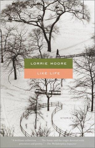 Lorrie Moore: Like life (2002, Vintage Contemporaries)