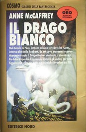 Dick Hill, Anne McCaffrey: Il drago bianco (Paperback, Italian language, 1998, Nord)