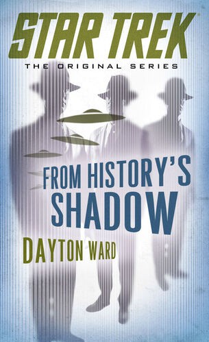 Dayton Ward: From History's Shadow (Paperback, 2013, Pocket Books)