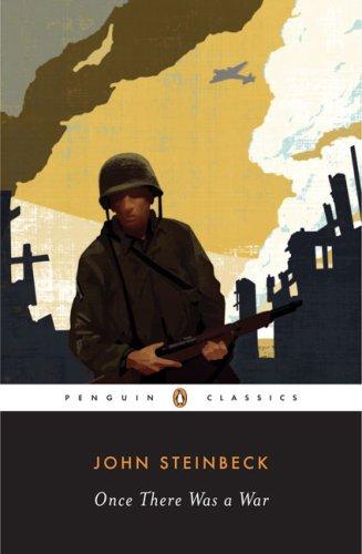 John Steinbeck: Once There Was a War (Penguin Classics) (Paperback, 2007, Penguin Classics)