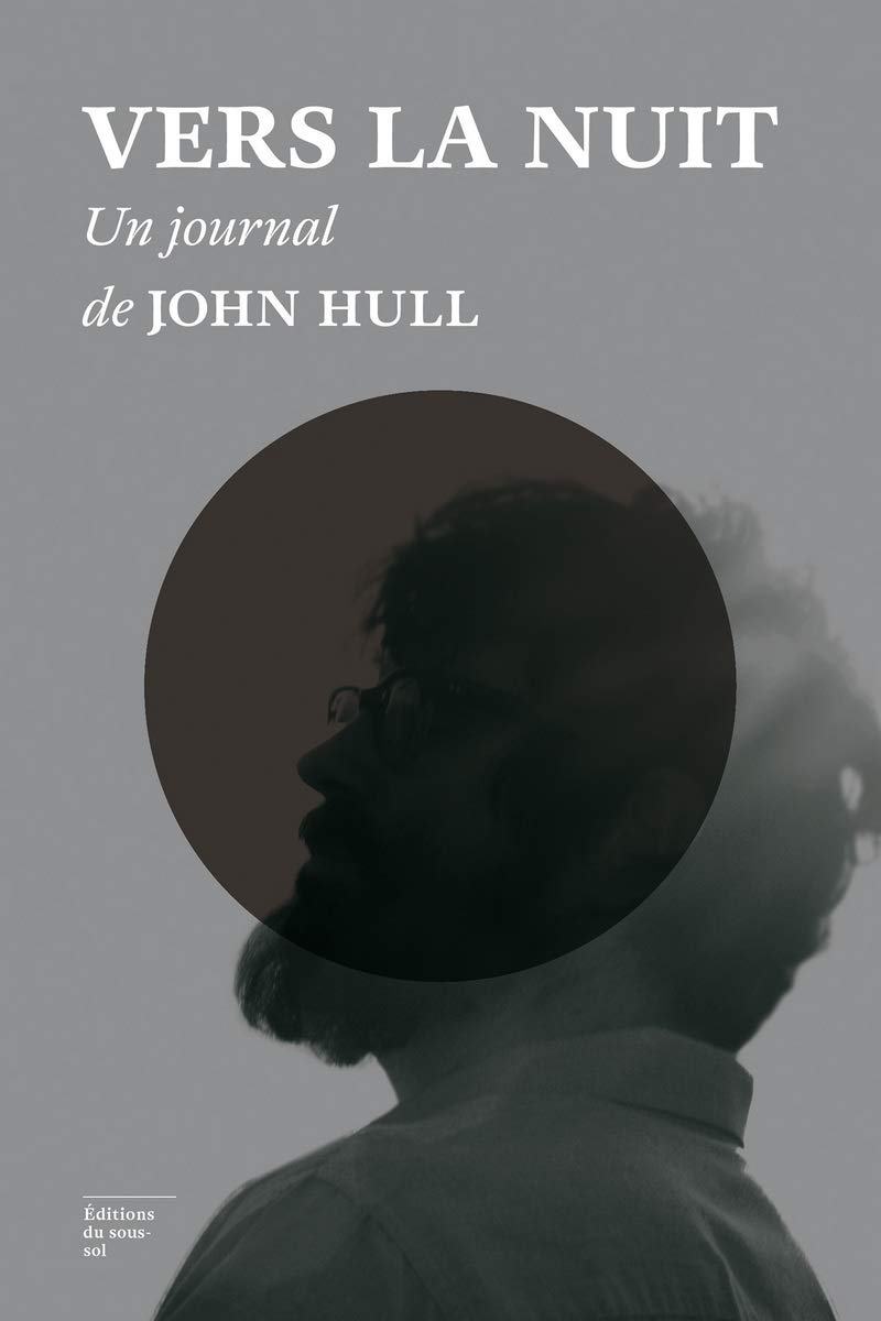 John M Hull: Vers la nuit (Paperback, Français language, 2017, Éditions du sous-sol)