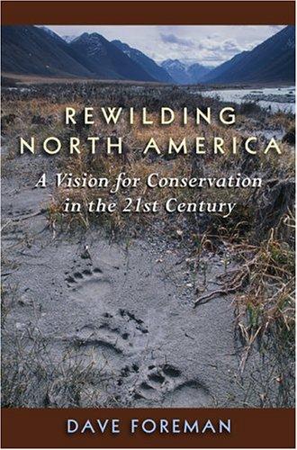 Dave Foreman: Rewilding North America (Paperback, 2004, Island Press)