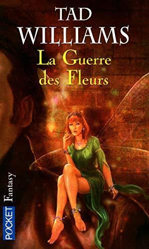 Tad Williams: La guerre des fleurs (French language, 2009)