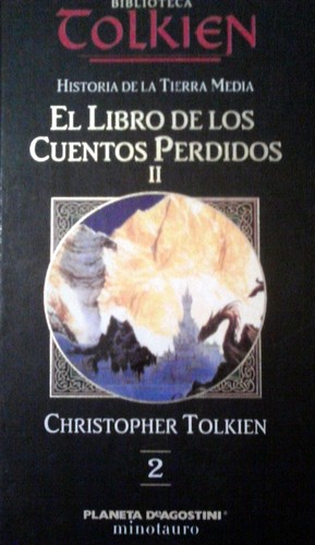 J.R.R. Tolkien: El Libro de Los Cuentos Perdidos II (Hardcover, Spanish language, 2002, Ediciones Minotauro)