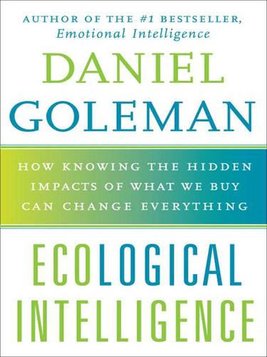 Daniel Goleman: Ecological Intelligence (EBook, 2009, Broadway Books)
