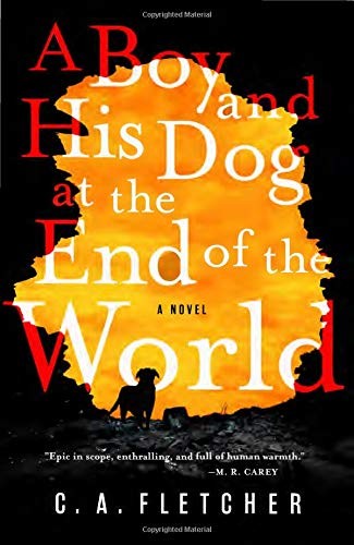 C. A. Fletcher: A Boy and His Dog at the End of the World (Hardcover, 2019, Orbit)