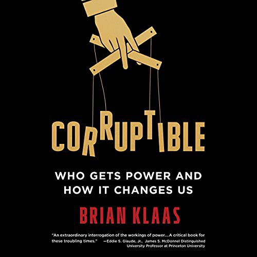 Brian Klaas: Corruptible (AudiobookFormat, 2021, Simon & Schuster Audio and Blackstone Publishing)